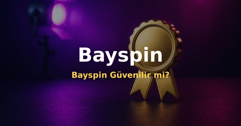 Bayspin Güvenilir mi? - Bayspin